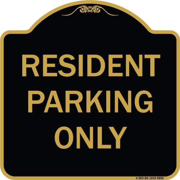 Signmission Designer Series-Resident Parking Only, Black & Gold Heavy-Gauge Aluminum, 18" x 18", BG-1818-9896 A-DES-BG-1818-9896 - main
